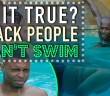 Black People Can't Swim - Is It True?