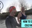 Cold Water Swimming – How to Swim Open Water in Winter