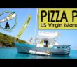 Pizza Pi – Swim or sail to this pie-slinging boat off the coast of St. Thomas.