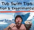 Swim Tips From The Cold Tub: Nutrition & Experimentation