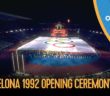 Barcelona 1992 Opening Ceremony – Full Length | Barcelona 1992 Replays