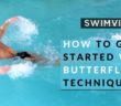 How to Get Started with Butterfly Technique | SwimVice