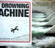 What are Drowning Machines?