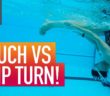 Why Should I Flip-Turn When Swimming? | Tumble Vs Touch Turn