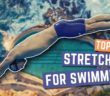 Top 5 Stretches for Swimmers: Prevent Swimming Injuries & Recover Faster | Your Wellness Nerd