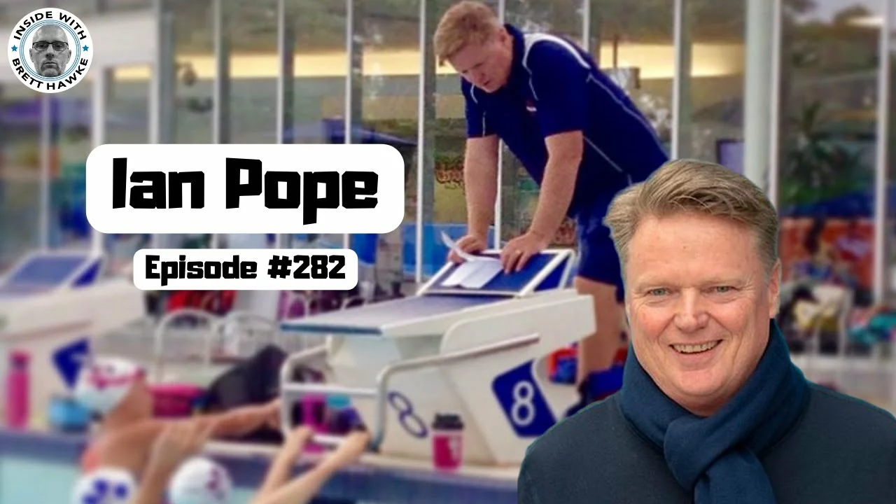 Australian Olympic Swim Coach Ian Pope | Inside With Brett Hawke