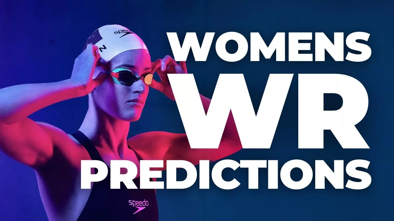 Paris 2024 Swimming World Record Predictions (Women’s Edition) | Propulsion Swimming